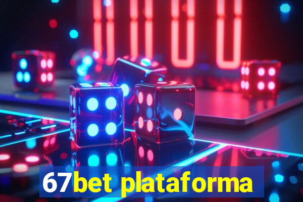 67bet plataforma